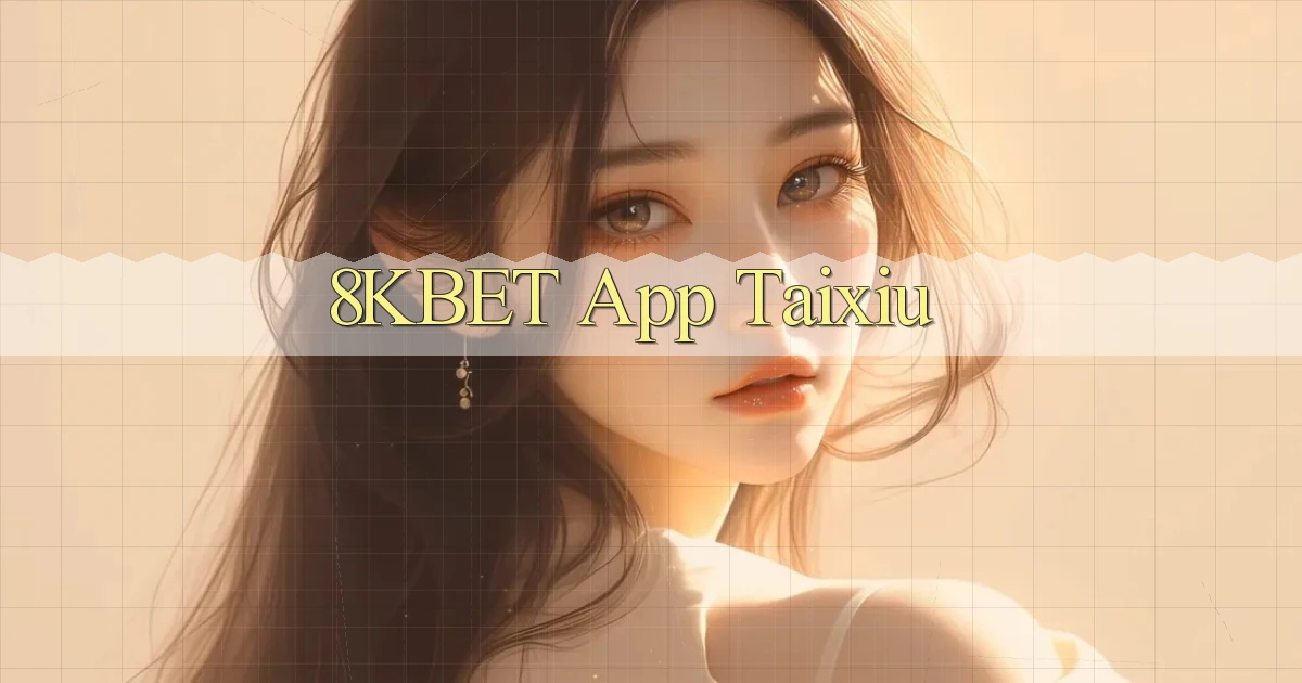 8kbet app taixiu