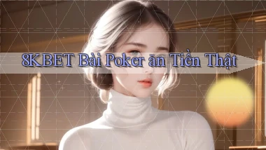 8kbet bài poker ăn tiền thật