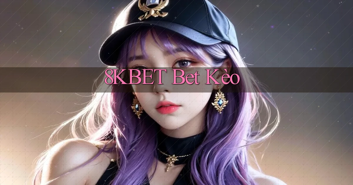 8kbet bet kèo