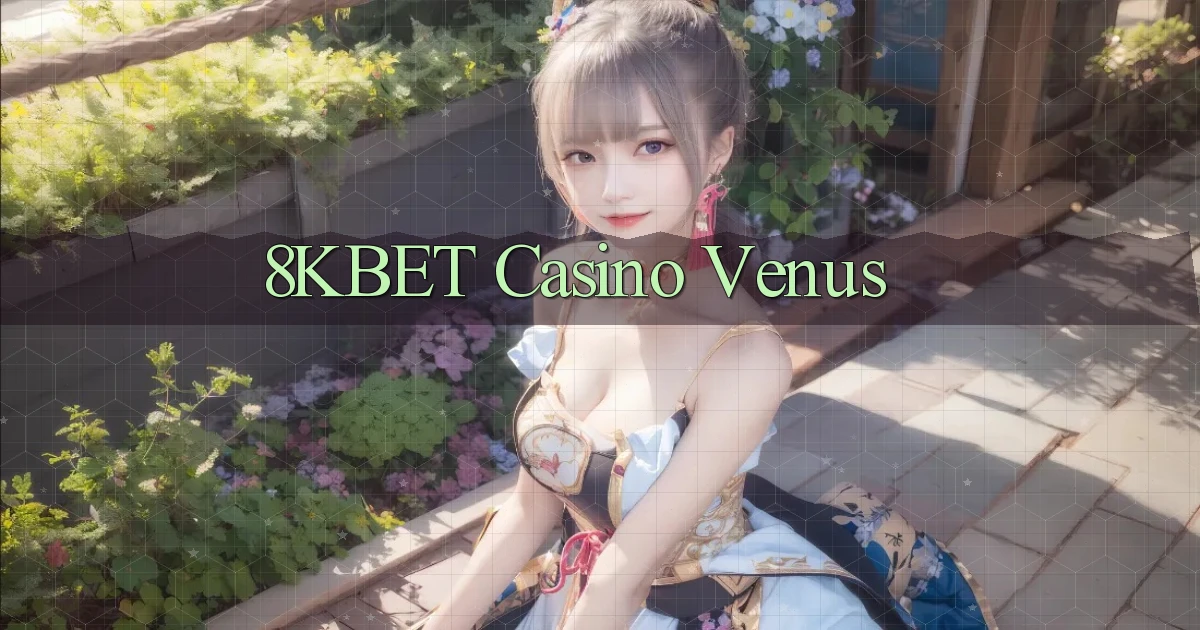 8kbet casino venus
