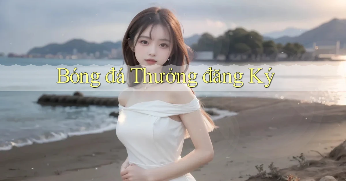 Bóng đá Thưởng đăng ký