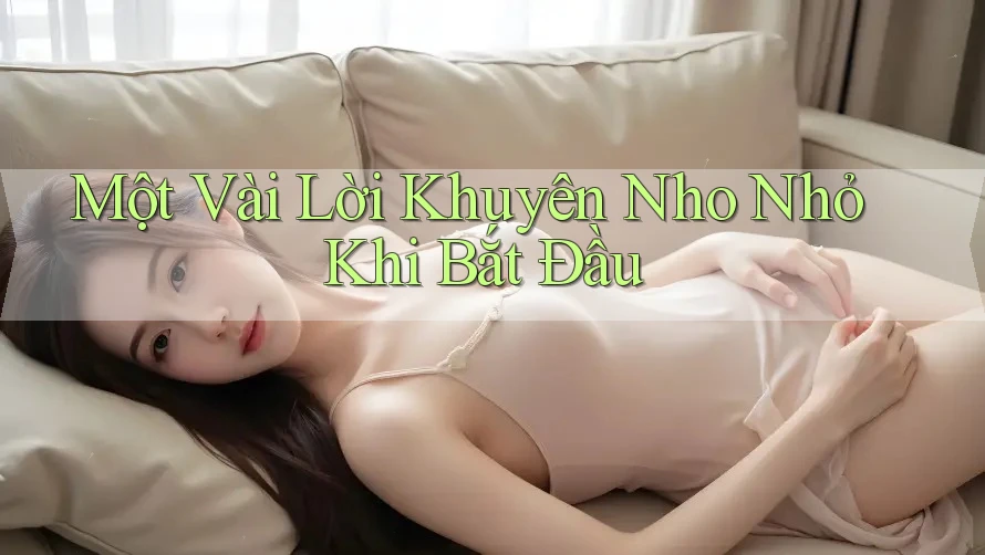 Một Vài Lời Khuyên Nho Nhỏ Khi Bắt Đầu