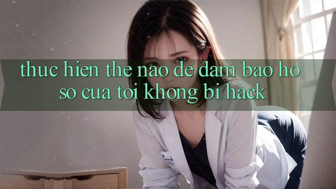 Thực hiện thế nào để đảm bảo hồ sơ của tôi không bị hack? Thực hiện thế nào để đảm bảo hồ sơ của tôi không bị hack?