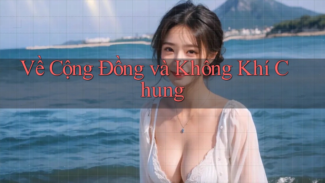 Về Cộng Đồng và Không Khí Chung Về Cộng Đồng và Không Khí Chung