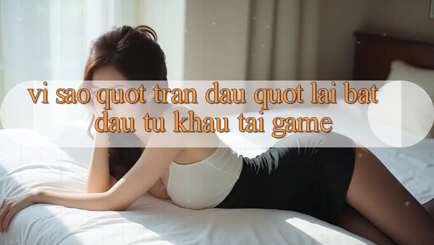 Vì Sao " Trận Đấu" Lại Bắt Đầu Từ Khâu Tải Game?